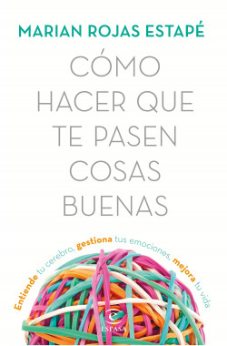 portada_como-hacer-que-te-pasen-cosas-buenas_marian-rojas-estape_202301031051